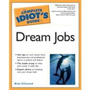 The Complete Idiot's Guide to Dream Jobs