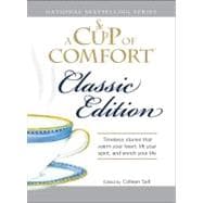 Cup of Comfort Classic Edition : Stories That Warm Your Heart, Lift Your Spirit, and Enrich Your Life