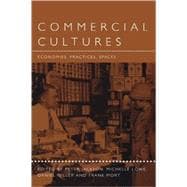 Commercial Cultures Economies, Practices, Spaces
