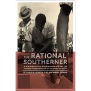 The Rational Southerner Black Mobilization, Republican Growth, and the Partisan Transformation of the American South
