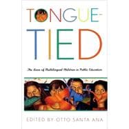 Tongue-Tied The Lives of Multilingual Children in Public Education