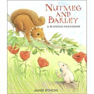 Nutmeg and Barley : A Budding Friendship