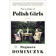 The Lullaby of Polish Girls A Novel
