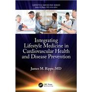 Integrating Lifestyle Medicine in Cardiovascular Health and Disease Prevention
