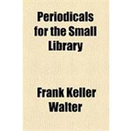 Periodicals for the Small Library