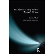 The Politics of Early Modern Women's Writing