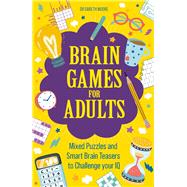 Brain Games for Adults Mixed Puzzles and Smart Brainteasers to Challenge Your IQ