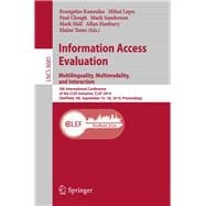 Information Access Evaluation -- Multilinguality, Multimodality, and Interaction