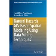 Natural Hazards Gis-based Spatial Modeling Using Data Mining Techniques