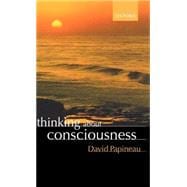 Thinking About Consciousness
