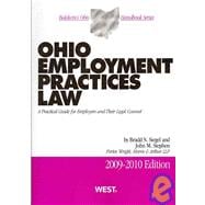 Ohio Employment Practice Law 2009-2010: A Practical Guide for Employers and Their Legal Counsel