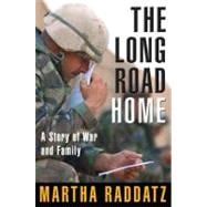 The Long Road Home A Story of War and Family