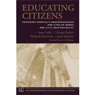 Educating Citizens : Preparing America's Undergraduates for Lives of Moral and Civic Responsibility