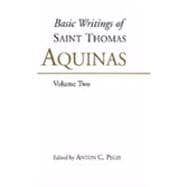 Basic Writings of Saint Thomas Aquinas: Man and the Conduct of Life