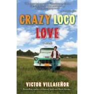 Crazy Loco Love : A Memoir