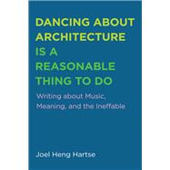 Dancing about Architecture is a Reasonable Thing to Do