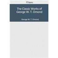 The Classic Works of George W. T. Omond