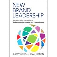New Brand Leadership Managing at the Intersection of Globalization, Localization and Personalization