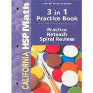 California Hsp Math: 3 in 1 Practice Book, Grade 1 : Practice, Reteach, Spiral Review