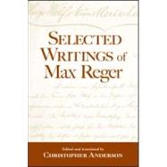 Selected Writings Of Max Reger