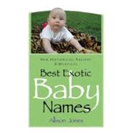 Best Exotic Baby Names : New, Historical, Ancient, Mystical