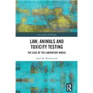 Law, Animals and Toxicity Testing