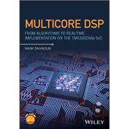 Multicore DSP From Algorithms to Real-time Implementation on the TMS320C66x SoC