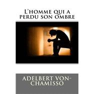 L'homme Qui a Perdu Son Ombre