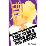 Free Byrd and Other Cries for Justice : The Fitrakis Files