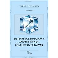Deterrence, Diplomacy and the Risk of Conflict Over Taiwan