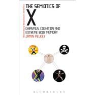 The Semiotics of X Chiasmus, Cognition and Extreme Body Memory