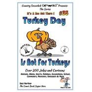 Turkey Day Is Not for Turkeyæs
