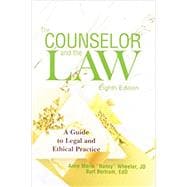 The Counselor and the Law: A Guide to Legal and Ethical Practice