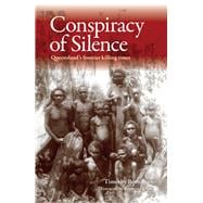 Conspiracy of Silence Queensland's Frontier Killing Times