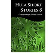 Huia Short Stories 8: Contemporary Maori Fiction