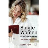 Single Women in Popular Culture The Limits of Postfeminism