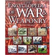 The Encyclopedia of War & Weaponry