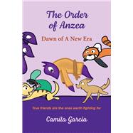 The Order of Anzea Dawn of A New Era