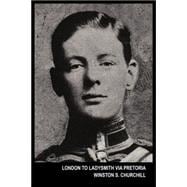 London to Ladysmith Via Pretoria: The Boer War