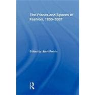 The Places and Spaces of Fashion, 1800-2007