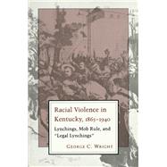 Racial Violence in Kentucky, 1865--1940