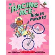 Ride It! Patch It!: An Acorn Book (Racing Ace #3)