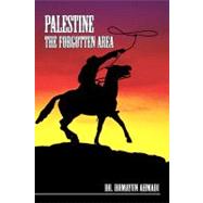 Palestine, the Forgotten Area