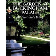 The Garden at Buckingham Palace: An Illustrated History