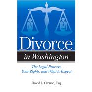 Divorce in Washington The Legal Process, Your Rights, and What to Expect