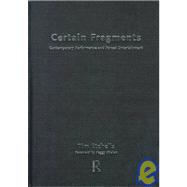 Certain Fragments: Texts and Writings on Performance