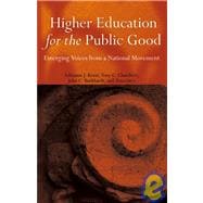 Higher Education for the Public Good Emerging Voices from a National Movement