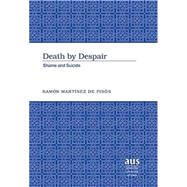Death by Despair : Shame and Suicide