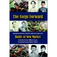 Corps Forward : Biographical Sketches of the VMI Cadets Who Fought in the Battle of New Market