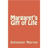 Margaret's Gift of Life